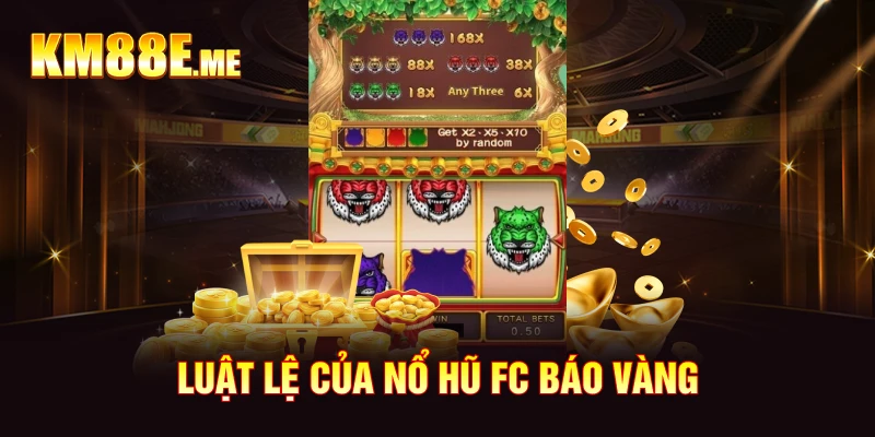 Luật lệ của Nổ hũ FC Báo Vàng