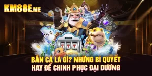 Bắn Cá Là Gì? Những Bí Quyết Hay Để Chinh Phục Đại Dương