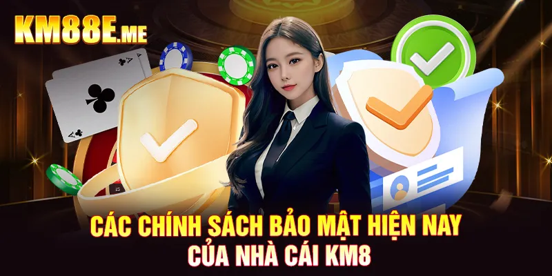 Các chính sách bảo mật hiện nay của nhà cái KM88