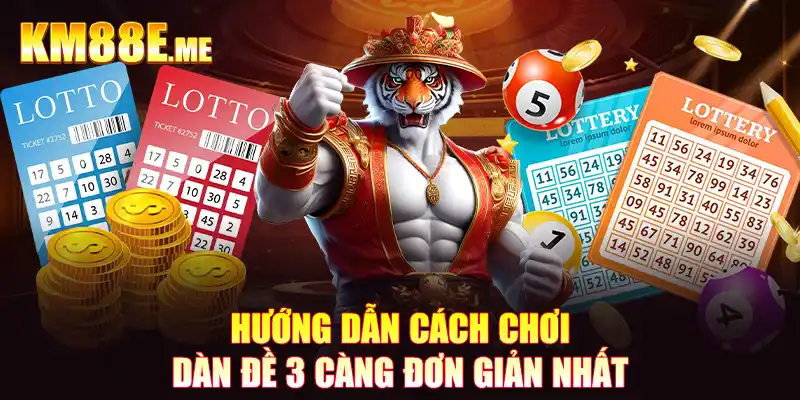 Hướng dẫn cách chơi dàn đề 3 càng đơn giản nhất