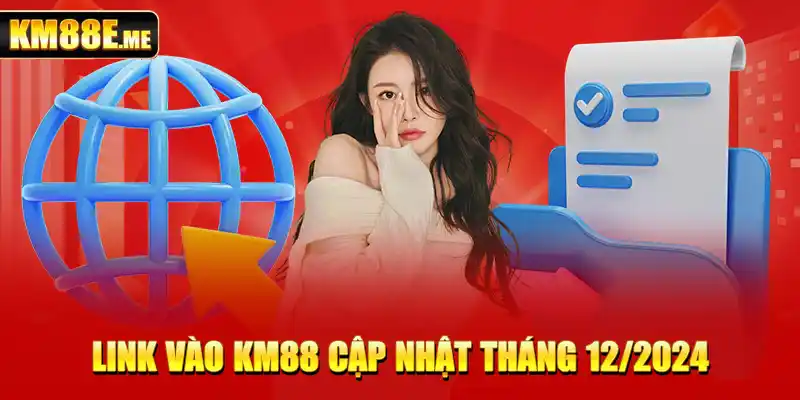 Link vào KM88 cập nhật tháng 12/2024